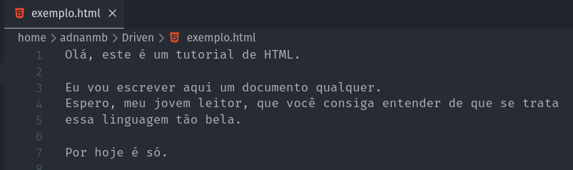 O HTML em princípio é um documento de texto corrido